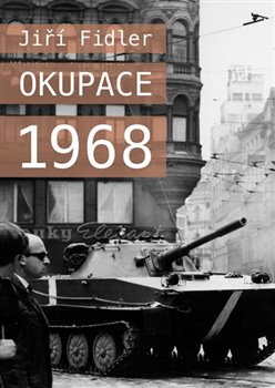 Levně Okupace 1968 - Jiří Fidler