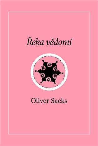 Řeka vědomí - Oliver Sacks