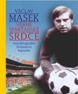 Levně Václav Mašek: Věrné sparťanské srdce, kniha