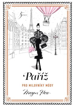 Levně Paříž pro milovníky módy - Megan Hess