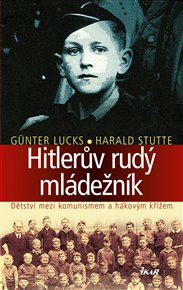 Hitlerův rudý mládežník - Günter Lucks, Harald Stutte