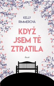 Když jsem tě ztratila - Kelly Rimmerová