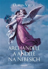 Archandělé a andělé na nebesích - Doreen Virtue