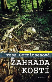 Zahrada kostí - Tess Gerritsenová