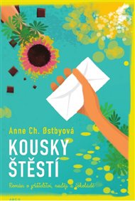 Kousky štěstí: Román o přátelství, naději a čokoládě - Anne Christine Ostbyová