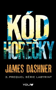 Kód horečky: Labyrint prequel 2 - James Dashner