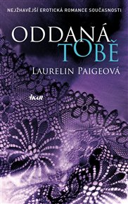 Oddaná tobě - Laurelin Paigeová