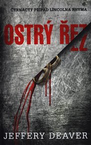 Ostrý řez - Jeffery Deaver