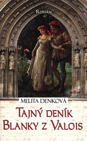 Tajný deník Blanky z Valois - Melita Denková