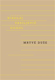 Mrtvé duše - Nikolaj Vasiljevič Gogol