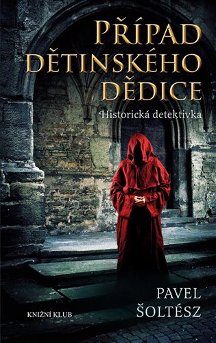 Případ dětinského dědice - Pavel Šoltész