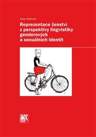 Reprezentace ženství z perspektivy lingvistiky genderových a sexuálních identit - Jana Valdrová