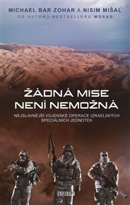 Žádná mise není nemožná: Nejslavnější vojenské operace Izraelských speciálních jednotek - Michael Bar Zohar, Nisim Mišal