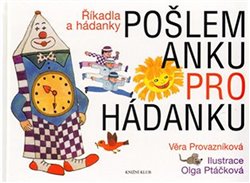 Levně Pošlem Anku pro hádanku - Říkadla a hádanky - Věra Provazníková