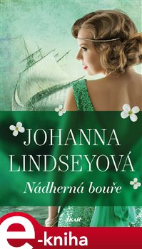 Levně Nádherná bouře - Johanna Lindseyová e-kniha