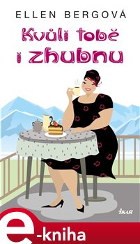 Levně Kvůli tobě i zhubnu - Ellen Bergová e-kniha