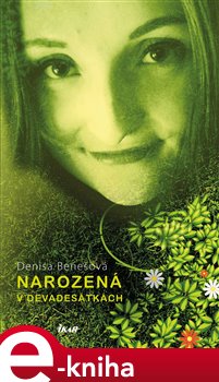 Levně Narozená v devadesátkách - Denisa Benešová e-kniha