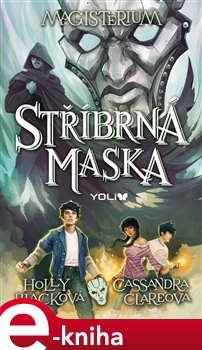 Levně Magisterium 4: Stříbrná maska - Holly Blacková, Cassandra Clareová e-kniha
