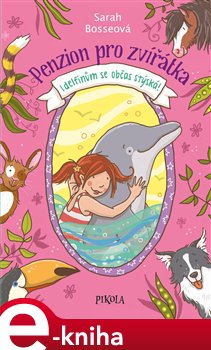 Levně Penzion pro zvířátka 2: I delfínům se... - Sarah Bosseová e-kniha
