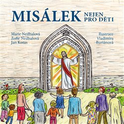 Levně Misálek nejen pro děti - Marie Nedbalová, Jan Kotas, Žofie Nedbalová