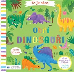 Levně To je něco! Obří dinosauři