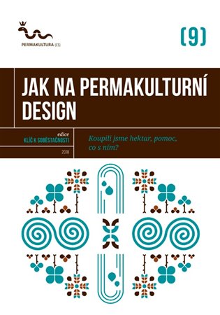 Jak na permakulturní design - kol.