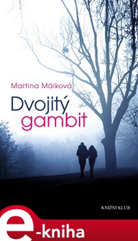 Levně Dvojitý gambit - Martina Málková e-kniha