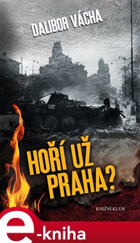 Hoří už Praha? - Dalibor Vácha e-kniha