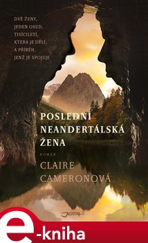 Levně Poslední neandertálská žena - Claire Cameronová e-kniha