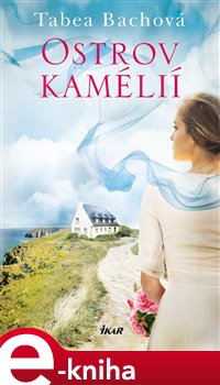 Levně Ostrov kamélií - Tabea Bachová e-kniha