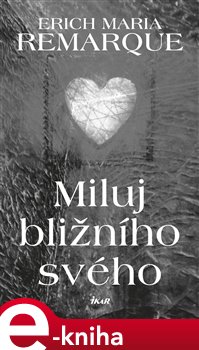 Levně Miluj bližního svého - Erich Maria Remarque e-kniha