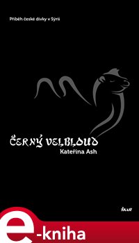 Levně Černý velbloud - Kateřina Ash e-kniha