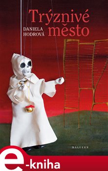 Levně Trýznivé město - Daniela Hodrová e-kniha