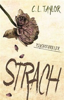 Levně Strach - C. L. Taylor