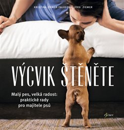 Levně Výcvik štěněte. Malý pes, velká radost: praktické rady pro majitele psů - Jörg Ziemer, Kristina Ziemer-Falkeová