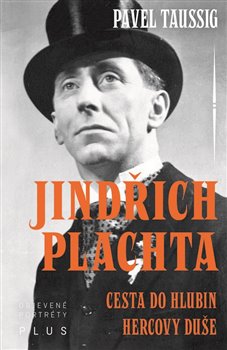 Levně Jindřich Plachta. Cesta do hlubin hercovy duše - Pavel Taussig