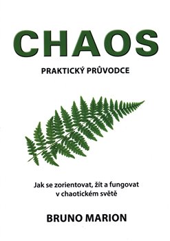 Levně Chaos. Jak se zorientovat, žít a fungovat v chaotickém světě - Bruno Marion