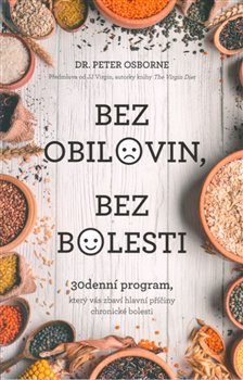 Levně Bez obilovin, bez bolesti. 30denní program, který vás zbaví hlavní příčiny chronické bolesti - Peter Osborne