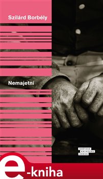 Levně Nemajetní - Szilárd Borbély