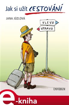 Jak si užít cestování - Jana Jůzlová