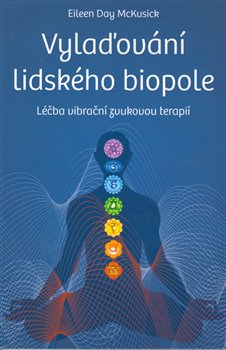 Levně Vylaďování lidského biopole. Léčba vibrační zvukovou terapií - Eileen Day McKusick
