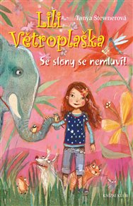 Lili Větroplaška 1: Se slony se nemluví! - Tanya Stewnerová