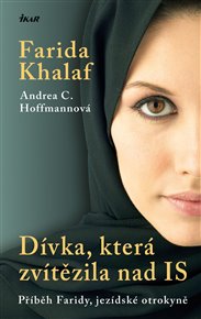 Dívka, která zvítězila nad IS - Andrea C. Hoffmannová, Farida Khalaf