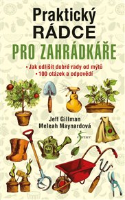 Praktický rádce pro zahrádkáře - Jeff Gillman