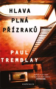 Hlava plná přízraků - Paul G. Tremblay