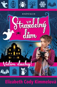 Vidím duchy 2: Strašidelný dům - Elizabeth Cody Kimmelová