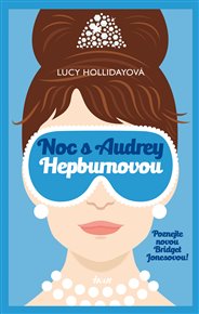 Noc s Audrey Hepburnovou: Poznejte novou Bridget Jonesovou - Lucy Hollidayová