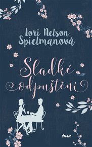 Sladké odpuštění - Lori Nelson Spielmanová