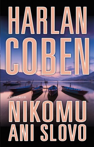 Nikomu ani slovo - Harlan Coben, Coben Harlan