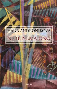 Nebe nemá dno - Hana Andronikova
